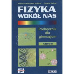 Fizyka wokół nas - cz.3. Podręcznik dla gimnazjum RES POLONA